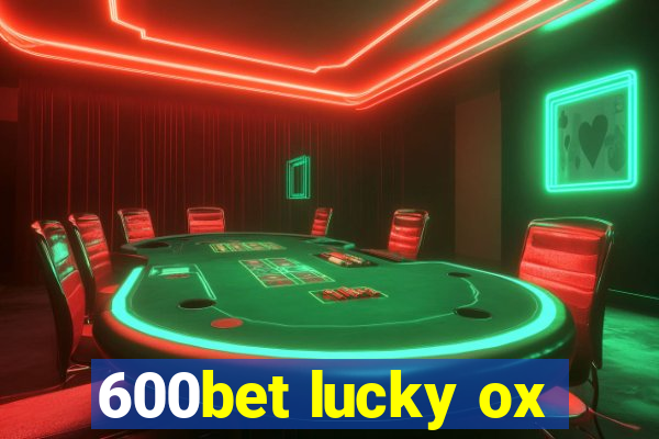 600bet lucky ox